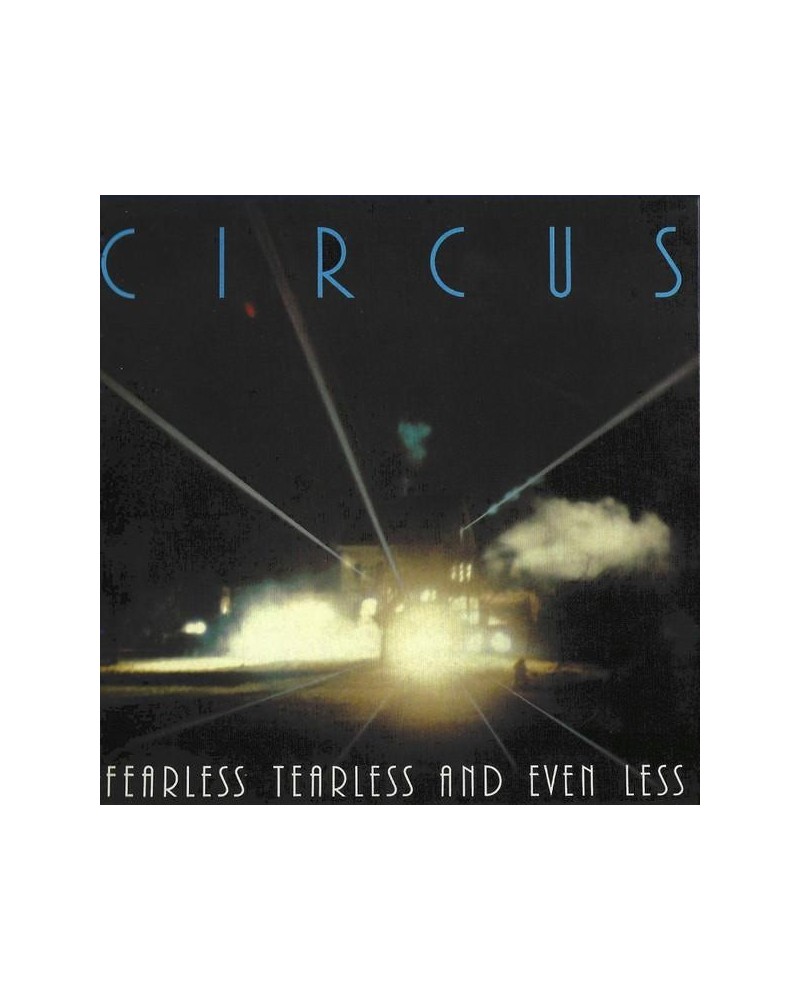 Circus FEARLESS TEARLESS & EVEN LESS CD $9.60 CD