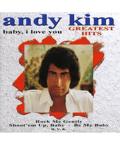 Andy Kim GREATEST HITS: BABY I LOVE YOU CD $17.94 CD