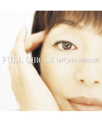 Hiromi Iwasaki FULL CIRCLE (+ALPHA) CD $9.30 CD