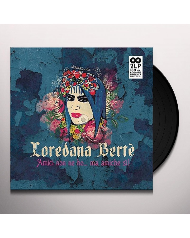 Loredana Bertè AMICI NON NE HO MA AMICHE SI! Vinyl Record $5.96 Vinyl