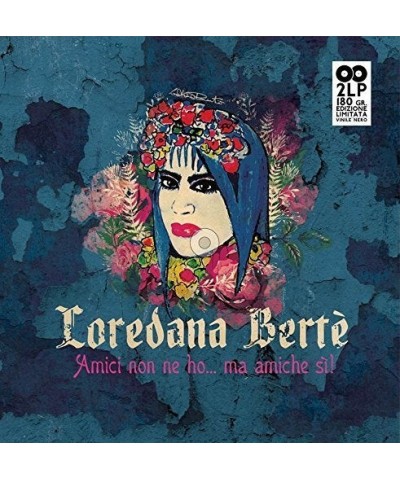 Loredana Bertè AMICI NON NE HO MA AMICHE SI! Vinyl Record $5.96 Vinyl